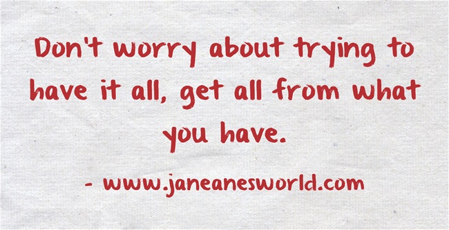 get all from what you have www.janeanesworld.com