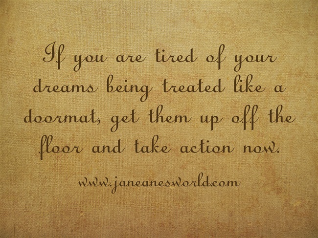 your dreams are not a dormat tan www.janeanesworld.com