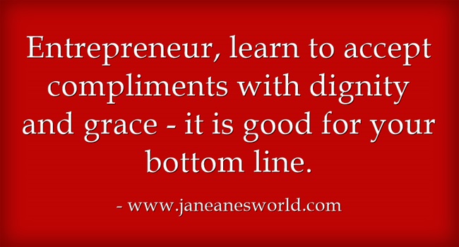 entrepreneur accept compliments www.janeanesworld.com